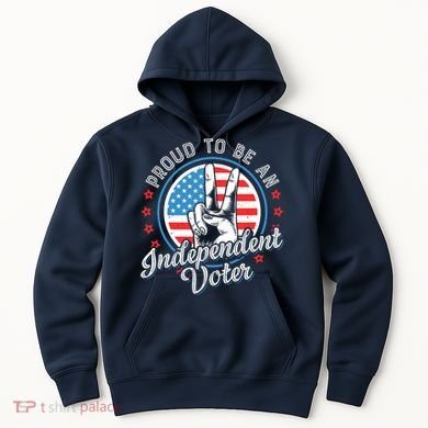 Proud To Be An Independent Voter Think For Myself Hoodie