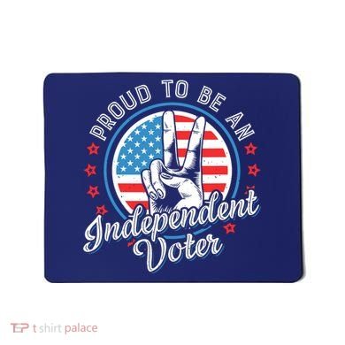 Proud To Be An Independent Voter Think For Myself Mousepad