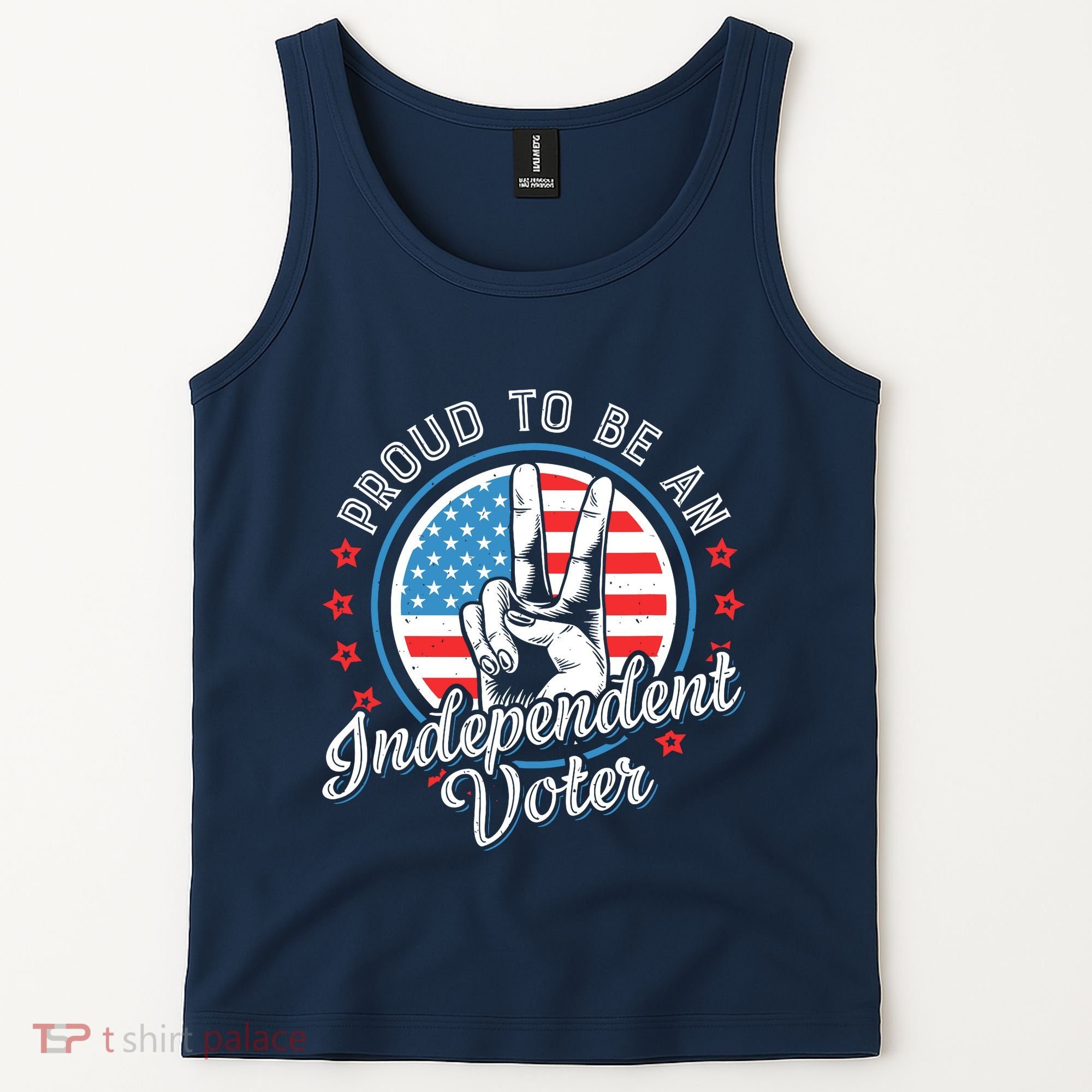 Proud To Be An Independent Voter Think For Myself Tank Top