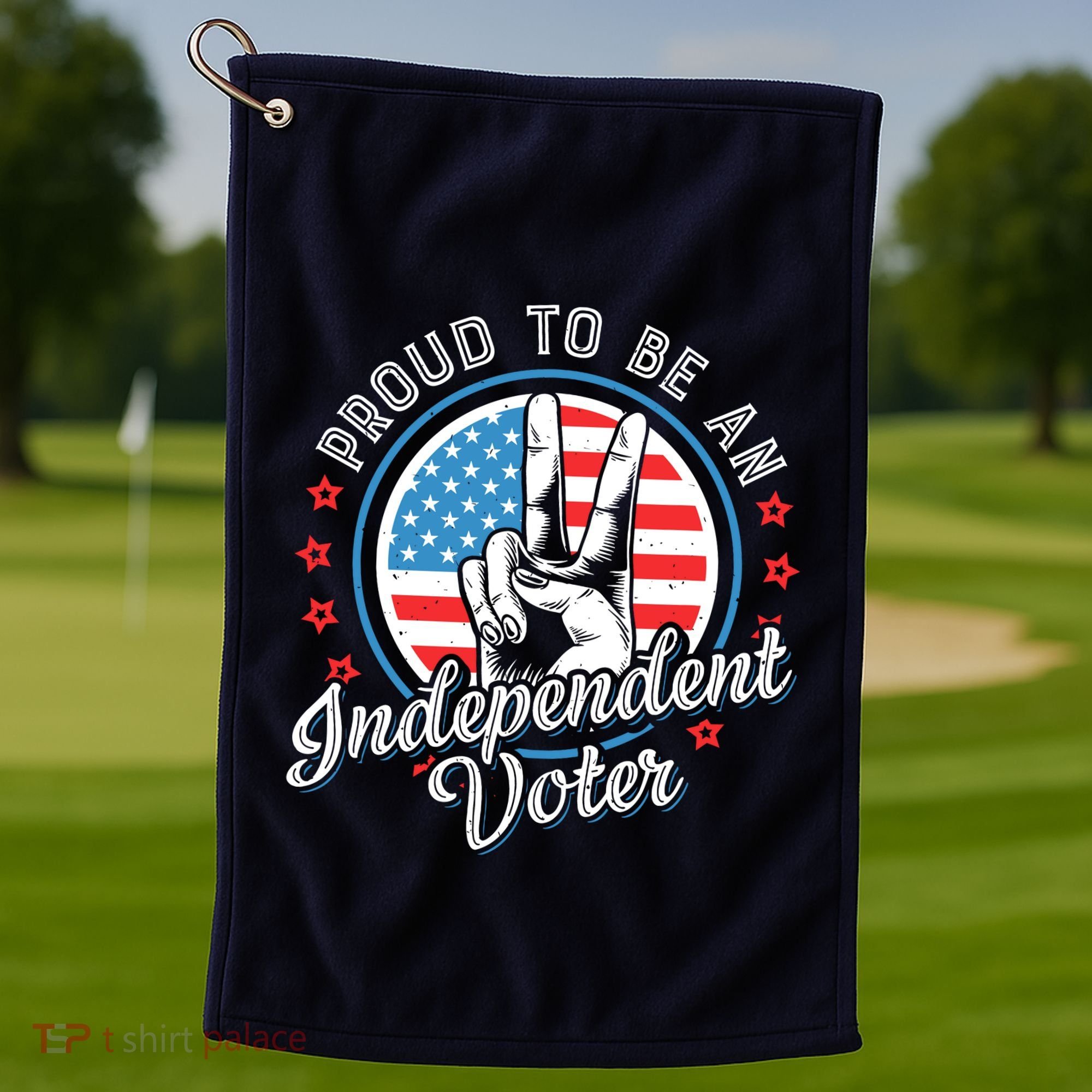 Proud To Be An Independent Voter Think For Myself Golf Towel