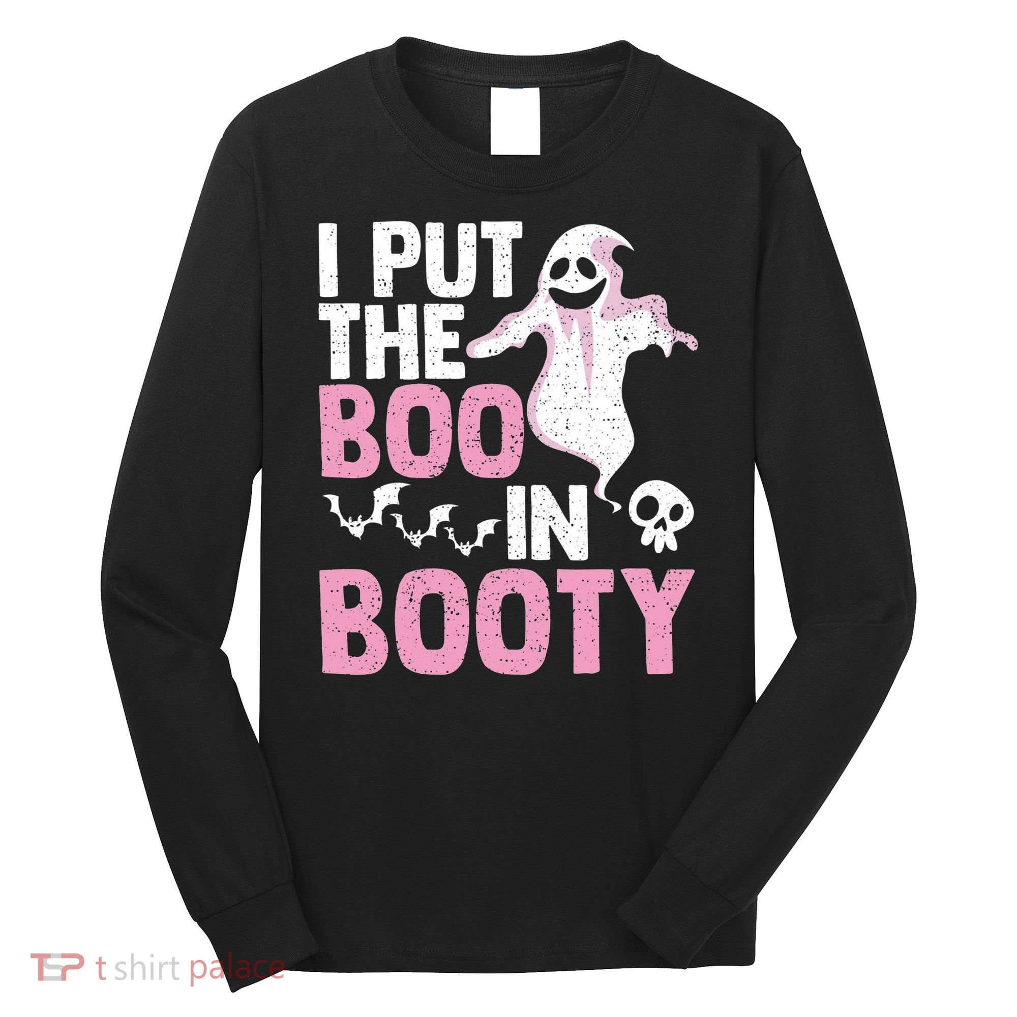 Put The Boo In Booty Funny Halloween Ghost Lover Joke Fan Long Sleeve Shirt