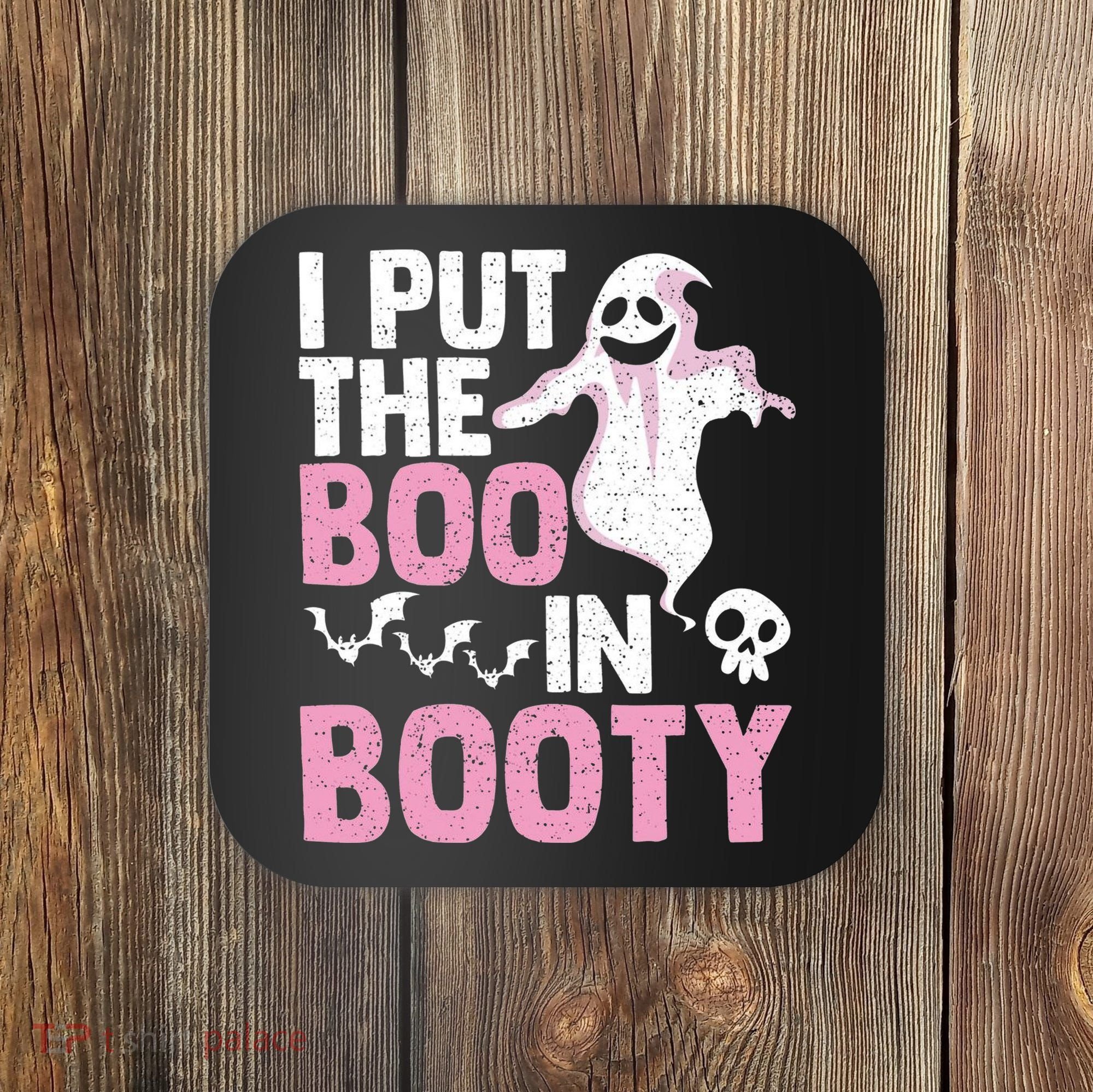 Put The Boo In Booty Funny Halloween Ghost Lover Joke Fan Coaster