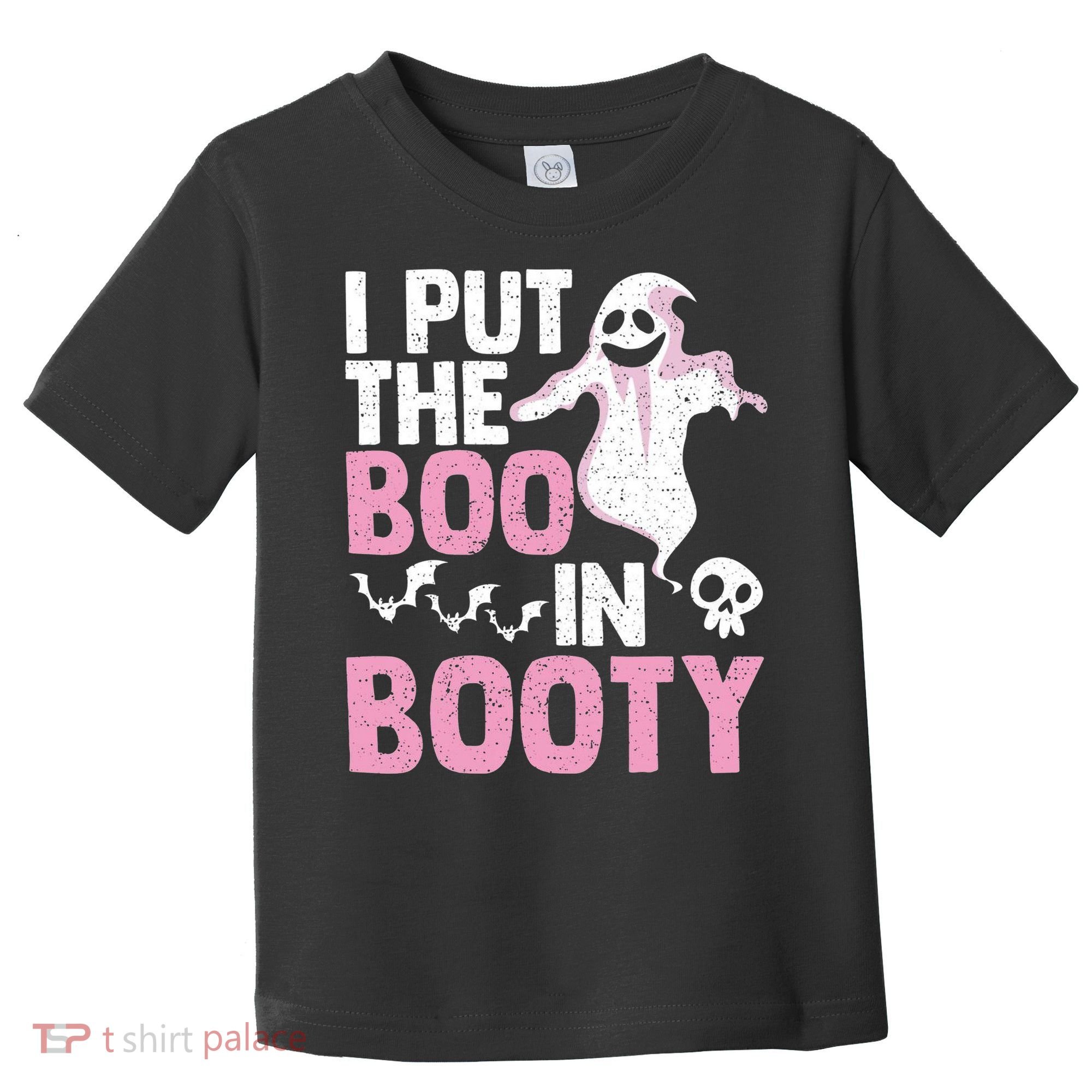 Put The Boo In Booty Funny Halloween Ghost Lover Joke Fan Toddler T-Shirt