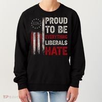 Proud To Be Everything Liberals Hate 1776 Flag Women's Sweatshirt thumb 0