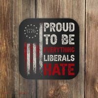Proud To Be Everything Liberals Hate 1776 Flag Coaster thumb 0