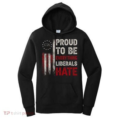 Proud To Be Everything Liberals Hate 1776 Flag Women's Hoodie