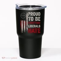 Proud To Be Everything Liberals Hate 1776 Flag Tumbler thumb 0
