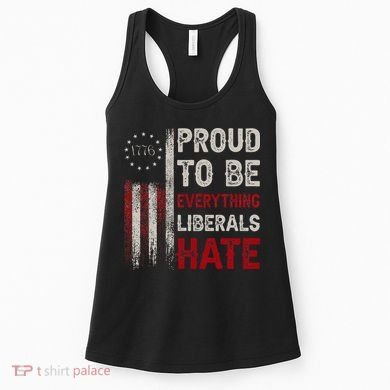 Proud To Be Everything Liberals Hate 1776 Flag Women's Tank Top