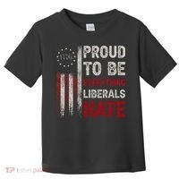 Proud To Be Everything Liberals Hate 1776 Flag Toddler T-Shirt thumb 0
