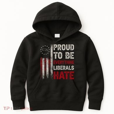 Proud To Be Everything Liberals Hate 1776 Flag Kids Hoodie
