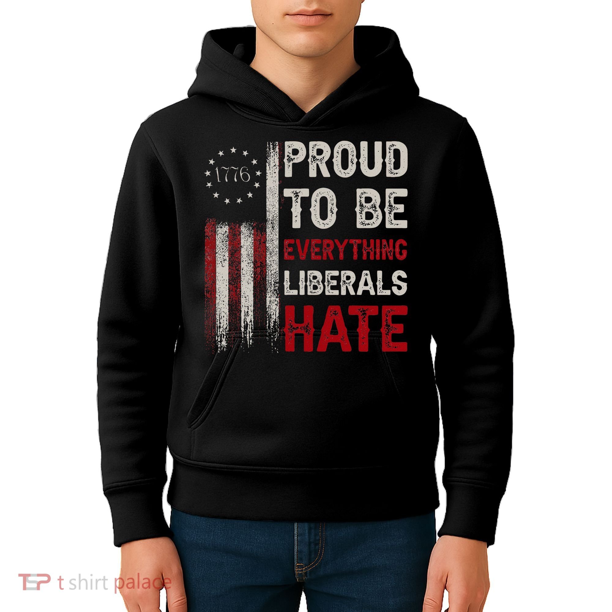 Proud To Be Everything Liberals Hate 1776 Flag Kids Hoodie