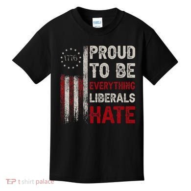 Proud To Be Everything Liberals Hate 1776 Flag Kids T-Shirt