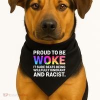 Proud To Be Woke It Sure Beats Being Willfully Ignorant USA-Made Doggie Bandana thumb 1