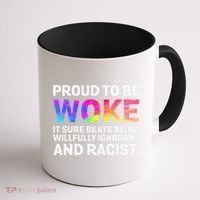 Proud To Be Woke It Sure Beats Being Willfully Ignorant Coffee Mug thumb 1