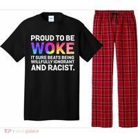 Proud To Be Woke It Sure Beats Being Willfully Ignorant Pajama Set thumb 0