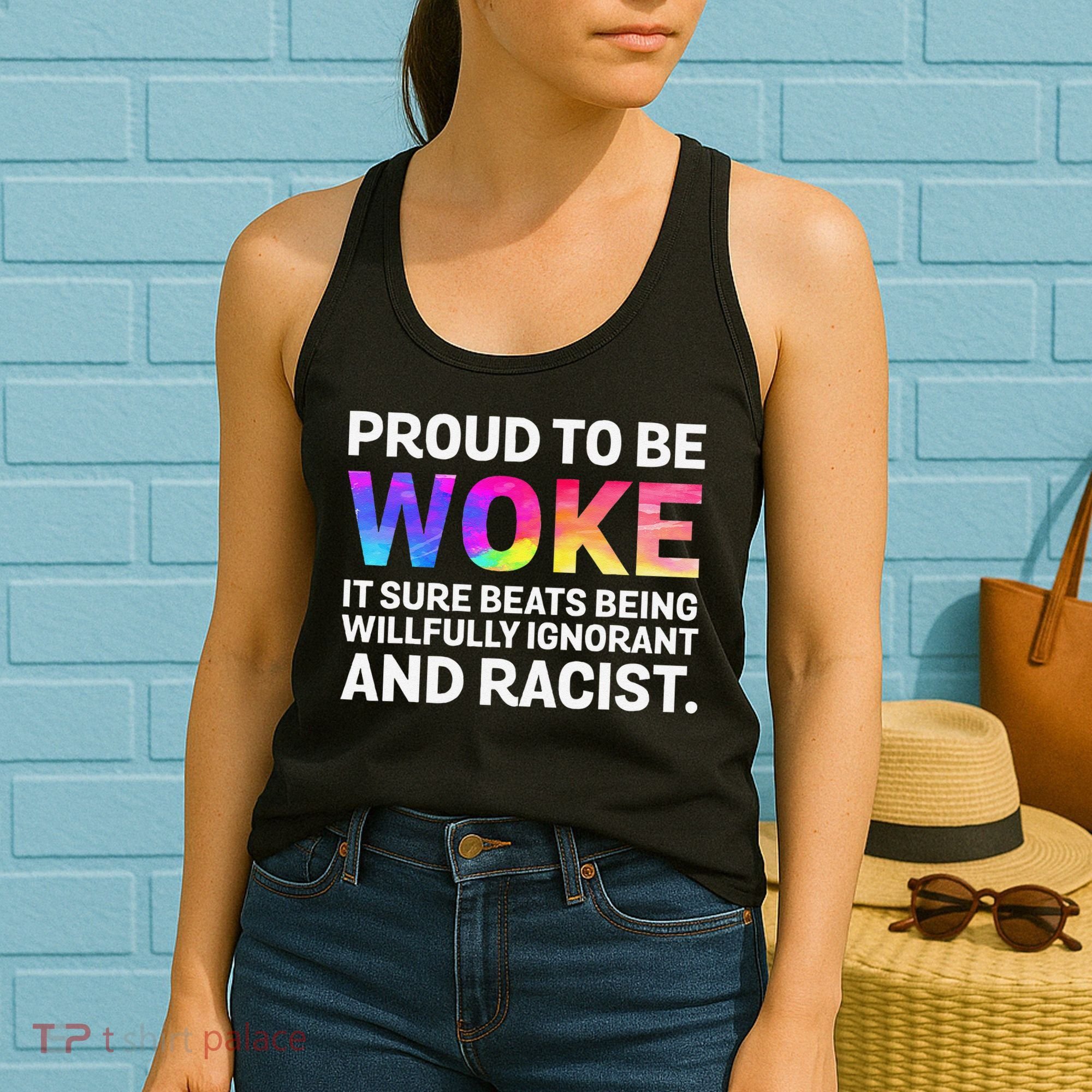 Proud To Be Woke It Sure Beats Being Willfully Ignorant Women's Tank Top
