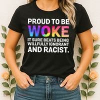 Proud To Be Woke It Sure Beats Being Willfully Ignorant Women's T-Shirt thumb 2