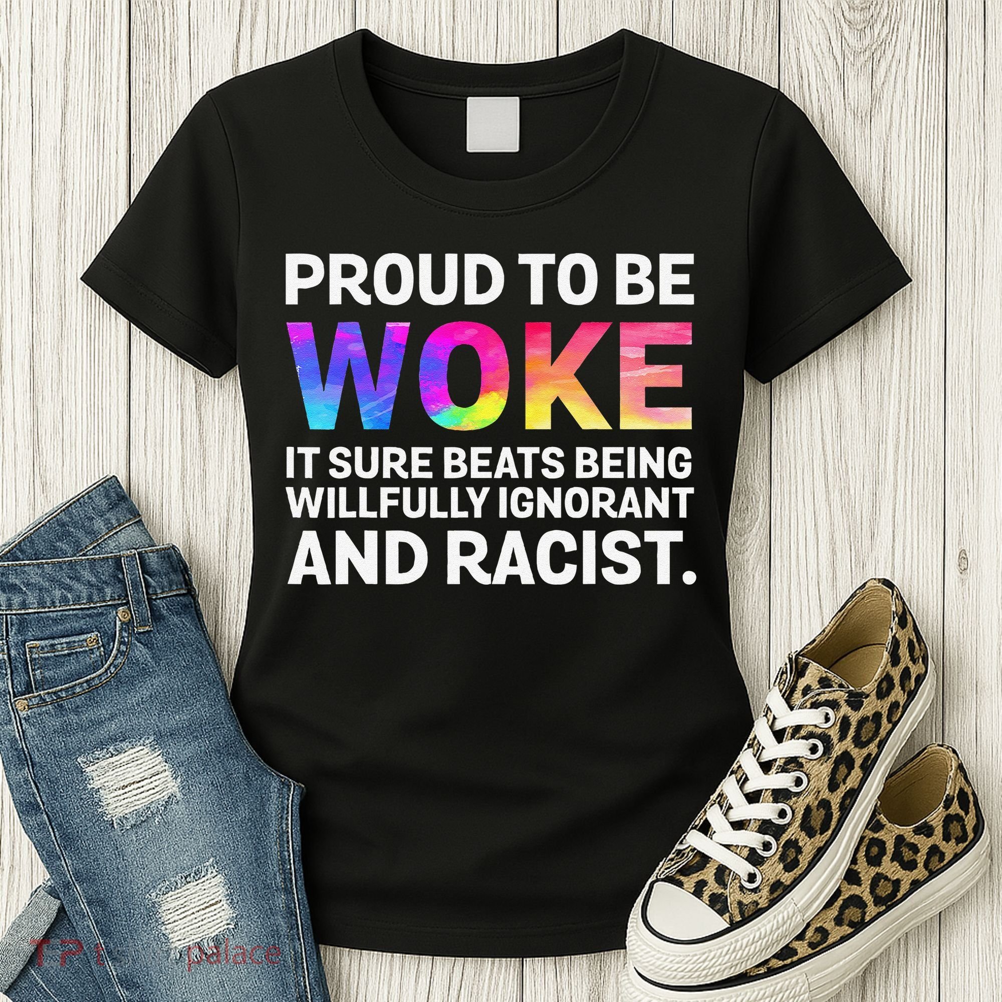 Proud To Be Woke It Sure Beats Being Willfully Ignorant Women's T-Shirt