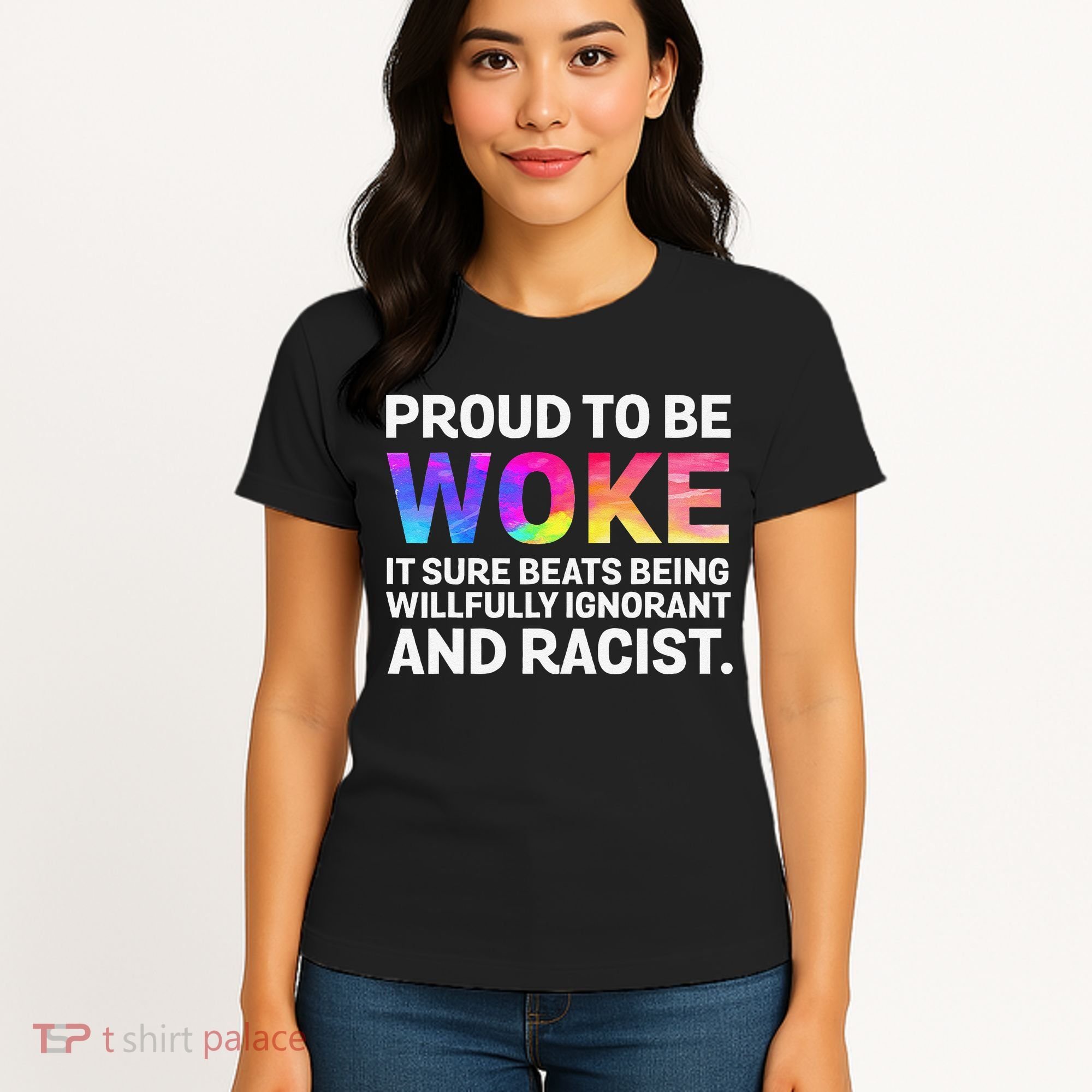 Proud To Be Woke It Sure Beats Being Willfully Ignorant Women's T-Shirt