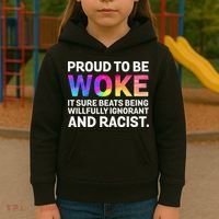 Proud To Be Woke It Sure Beats Being Willfully Ignorant Kids Hoodie thumb 3