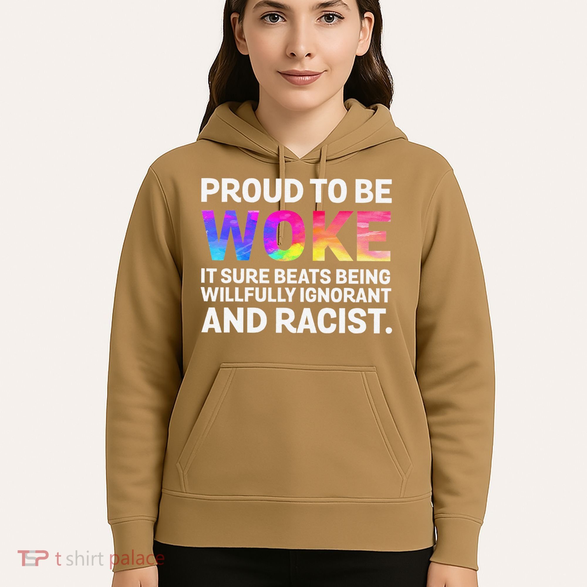 Proud To Be Woke It Sure Beats Being Willfully Ignorant Hoodie
