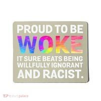 Proud To Be Woke It Sure Beats Being Willfully Ignorant Mousepad thumb 0