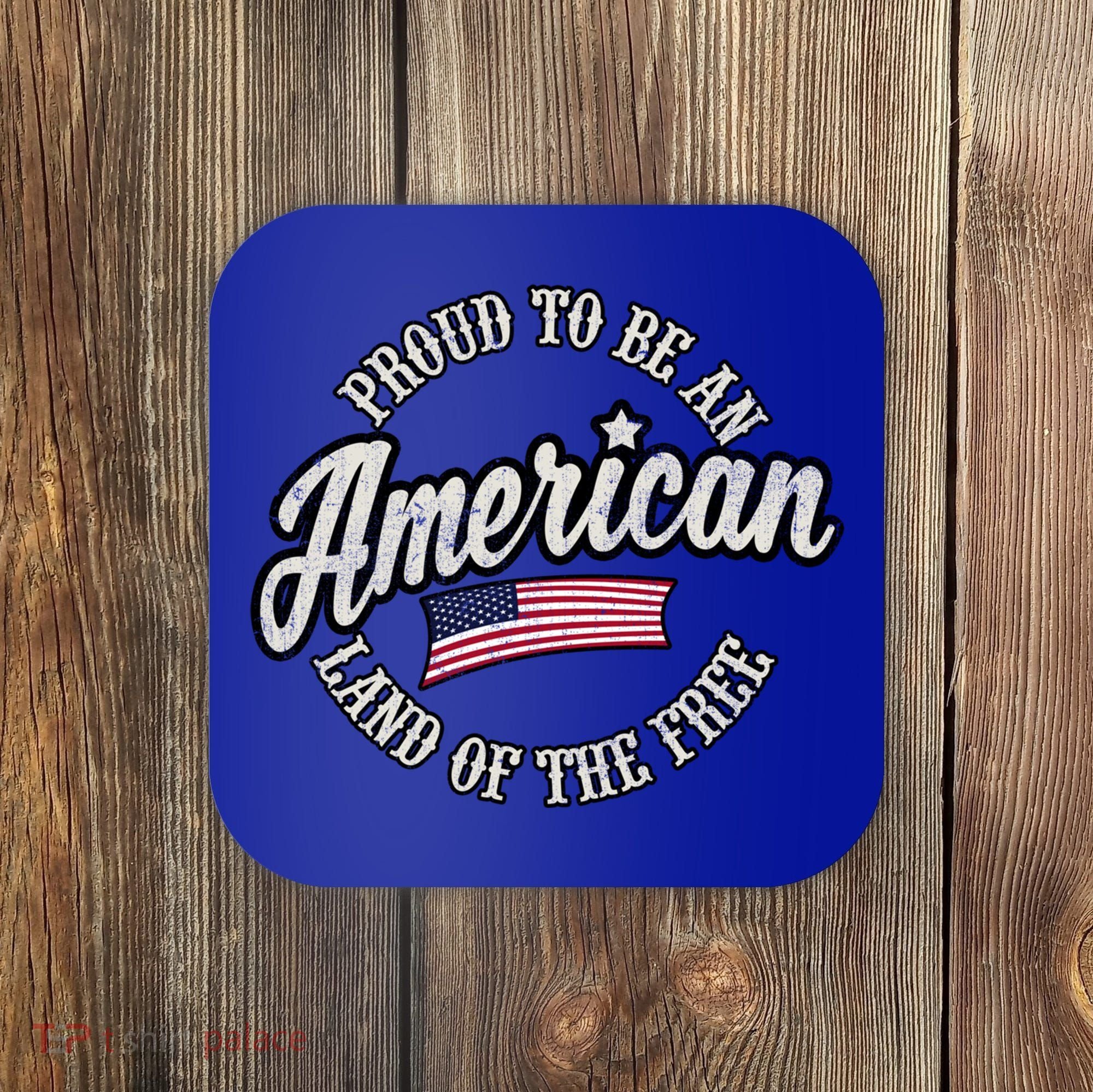 Proud To Be An American Gift Coaster