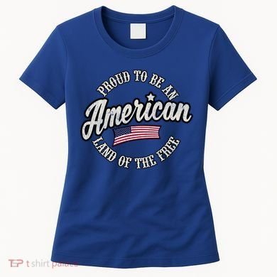Proud To Be An American Gift Women's T-Shirt