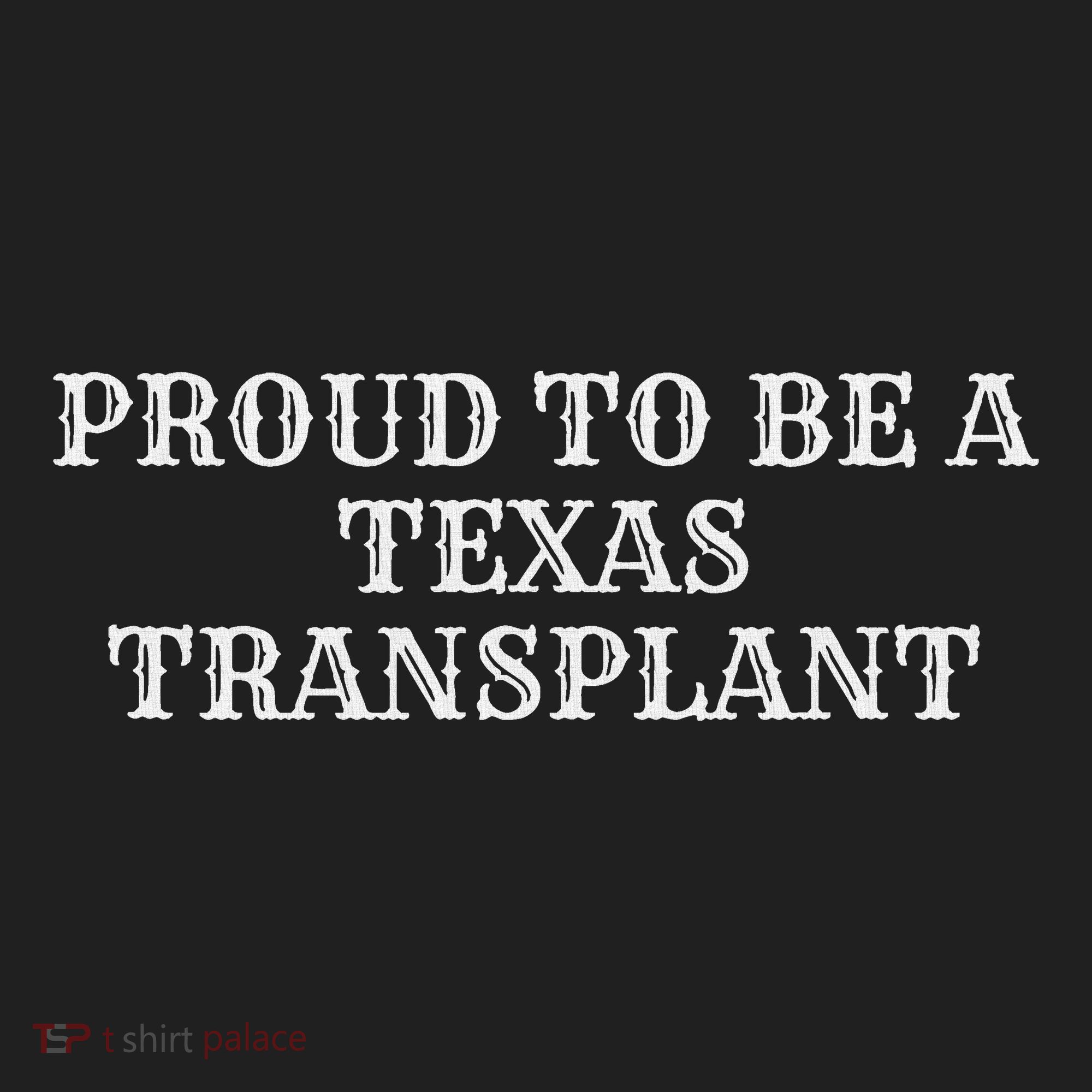 Proud To Be A Texas Transplant Hat