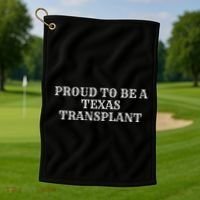 Proud To Be A Texas Transplant Golf Towel thumb 1