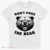 Poke The Bear Funny Bear Gifts For Women Bear Lover T-Shirt thumb 0