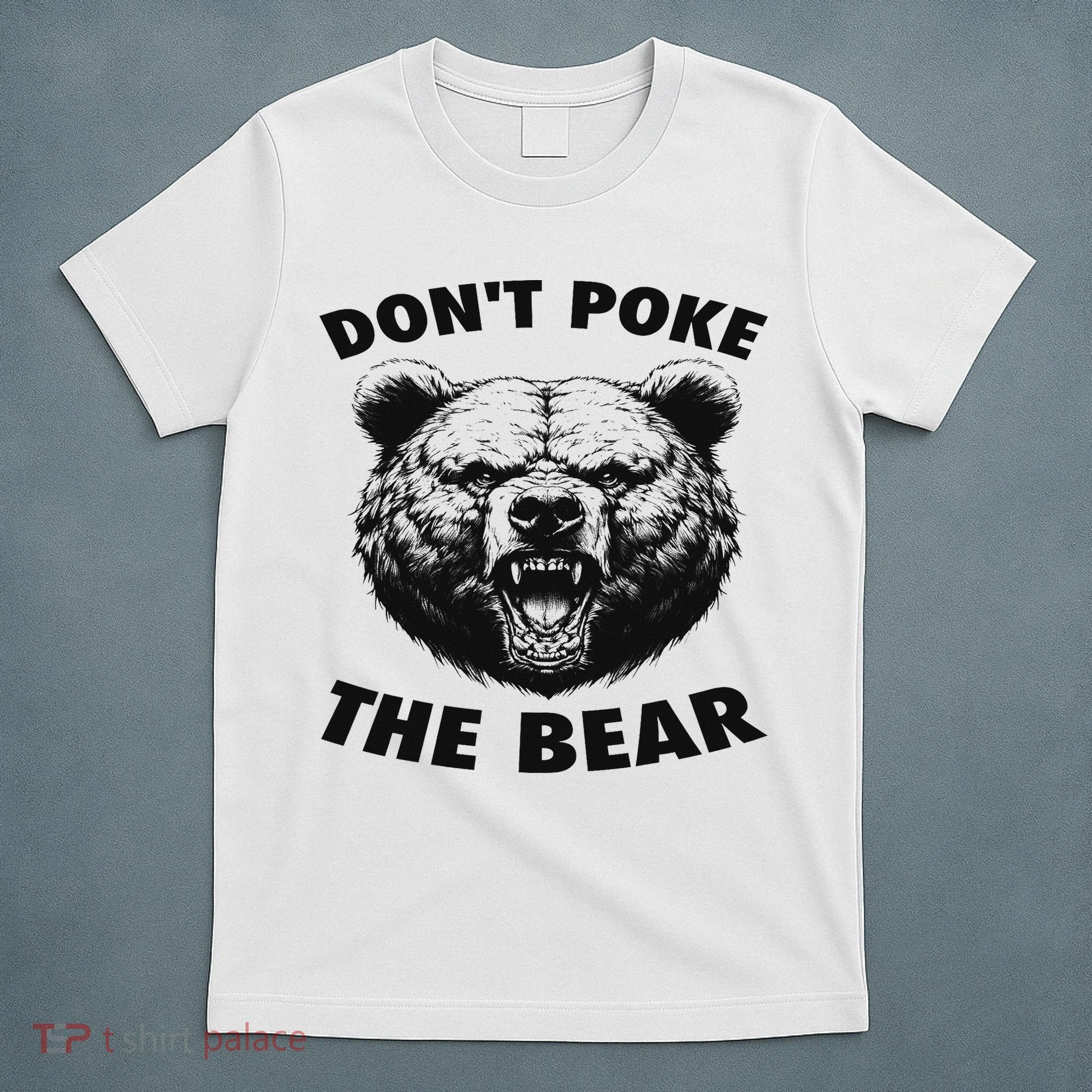 Poke The Bear Funny Bear Gifts For Women Bear Lover T-Shirt