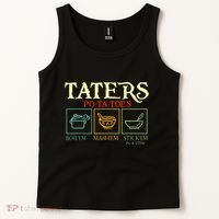 Potatoes Taters Boil Em Stick Em In A Stew Tank Top thumb 2