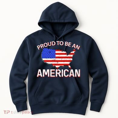 Proud To Be An American Hoodie