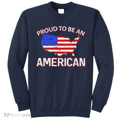 Proud To Be An American Sweatshirt
