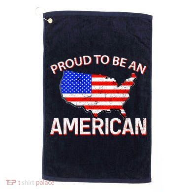 Proud To Be An American Golf Towel