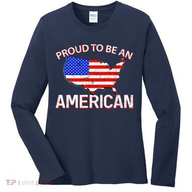 Proud To Be An American Women's Long Sleeve Shirt