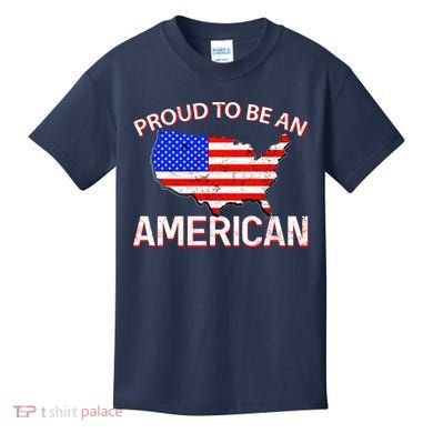 Proud To Be An American Kids T-Shirt