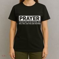 Prayer The Best Way To Do Nothing Funny Atheist T-Shirt thumb 4