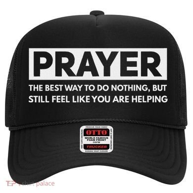 Prayer The Best Way To Do Nothing Funny Atheist Hat