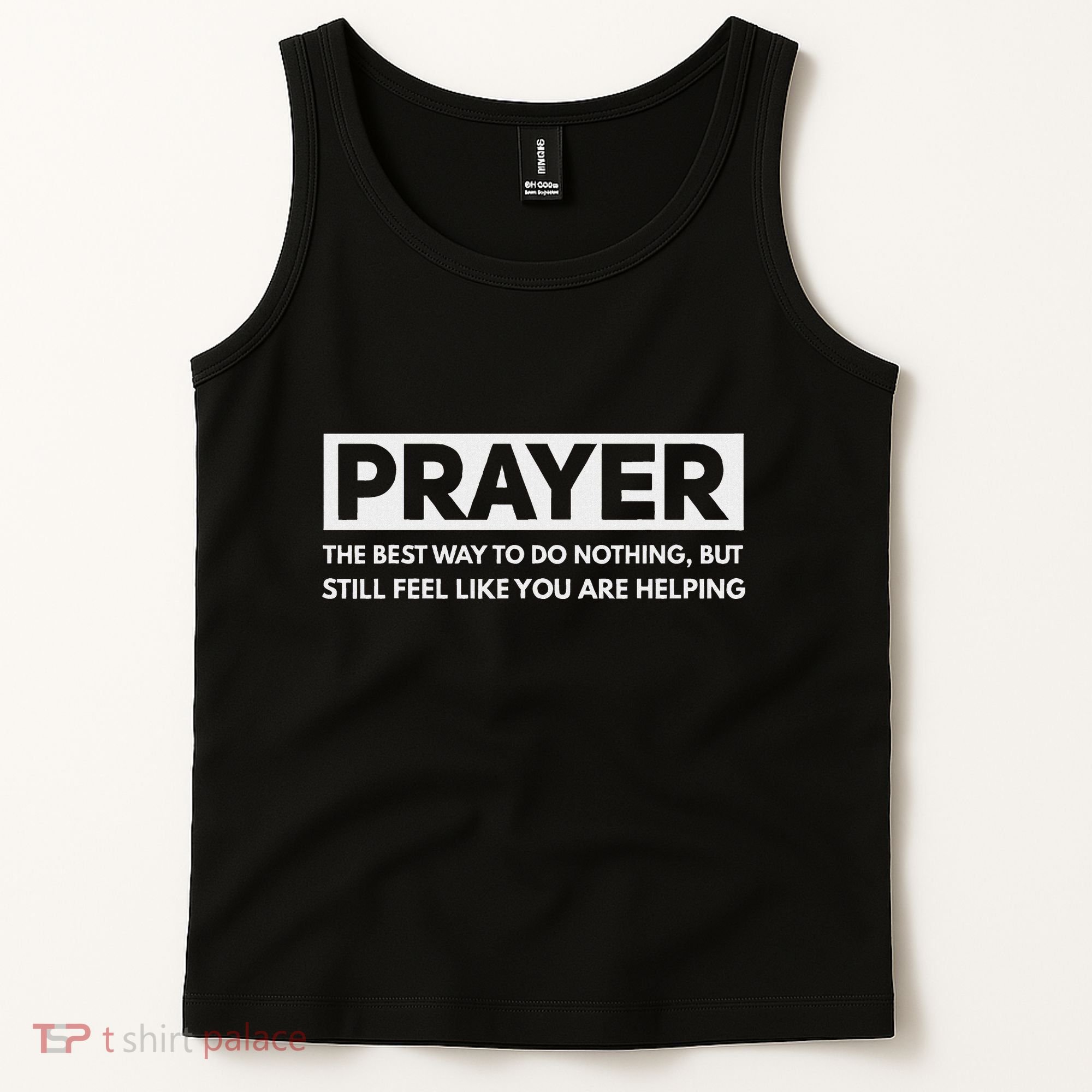 Prayer The Best Way To Do Nothing Funny Atheist Tank Top