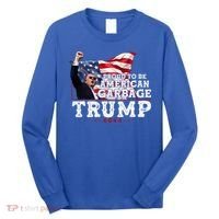 Proud To Be American Garbage & Trump Supporter Vote Trump Long Sleeve Shirt thumb 0