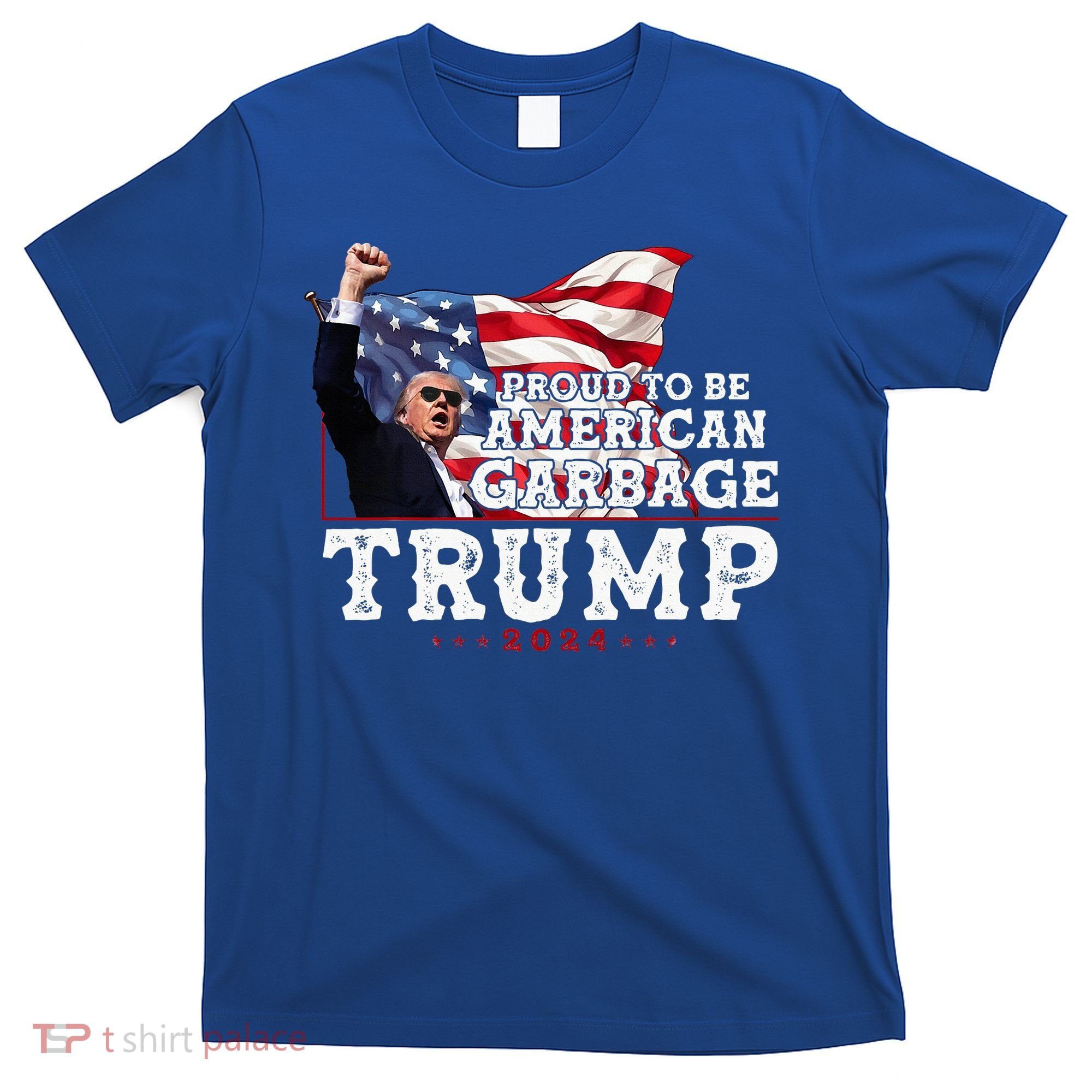Proud To Be American Garbage & Trump Supporter Vote Trump T-Shirt