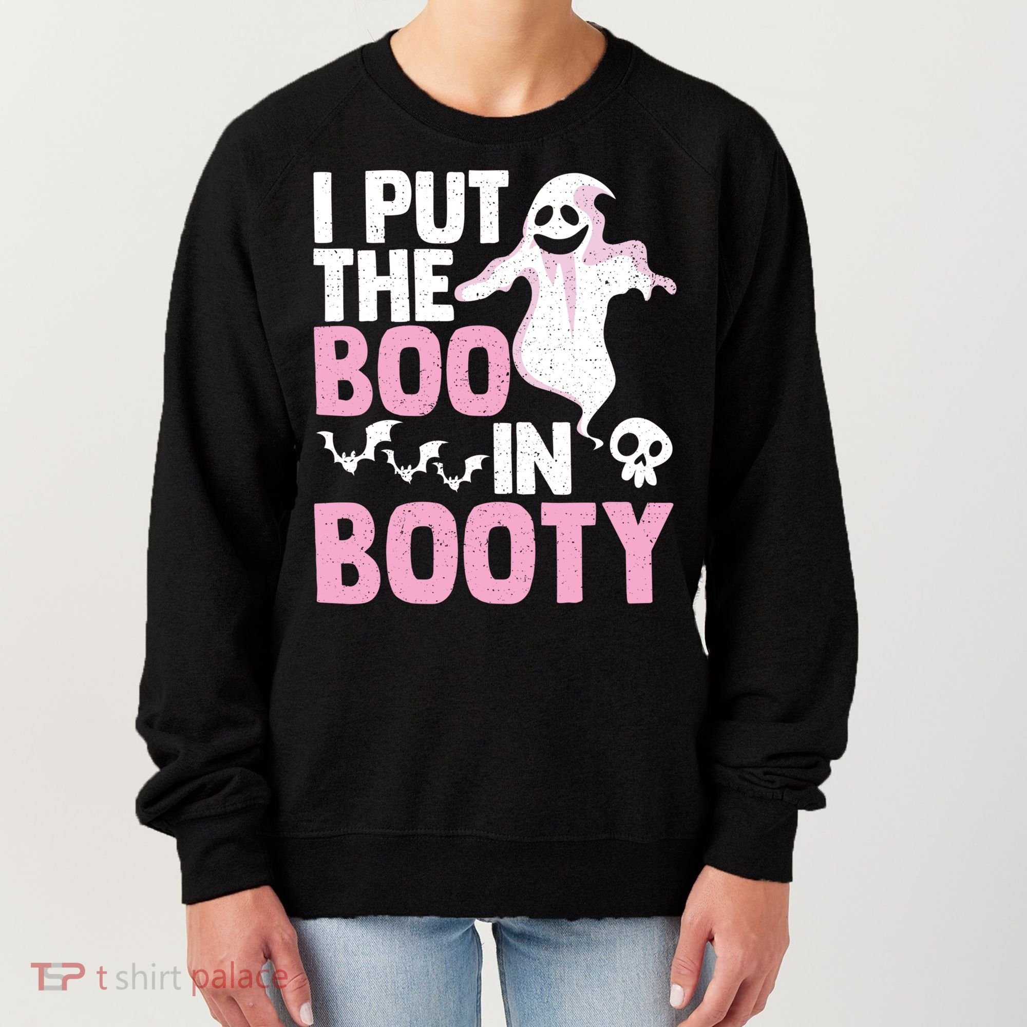 Put The Boo In Booty Funny Halloween Ghost Lover Joke Fan Gift Women's Sweatshirt