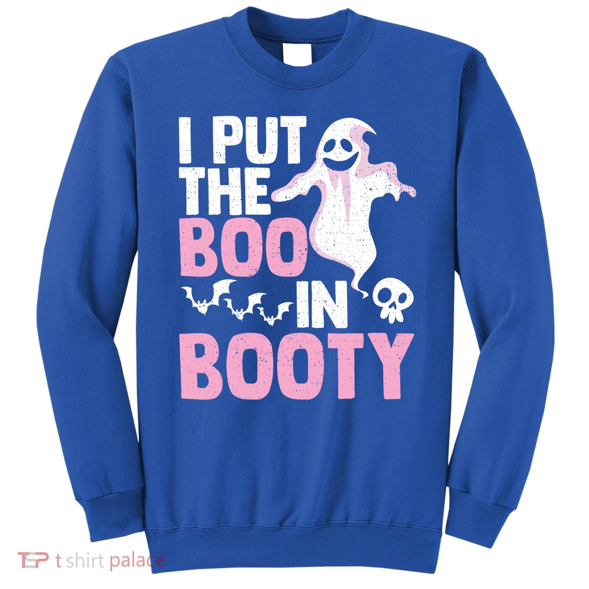 Put The Boo In Booty Funny Halloween Ghost Lover Joke Fan Gift Sweatshirt