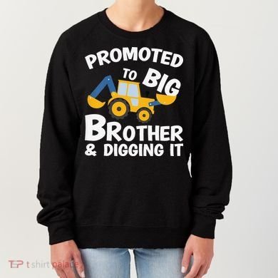 Promoted to Big Brother and Digging It Construction Brother Women's Sweatshirt