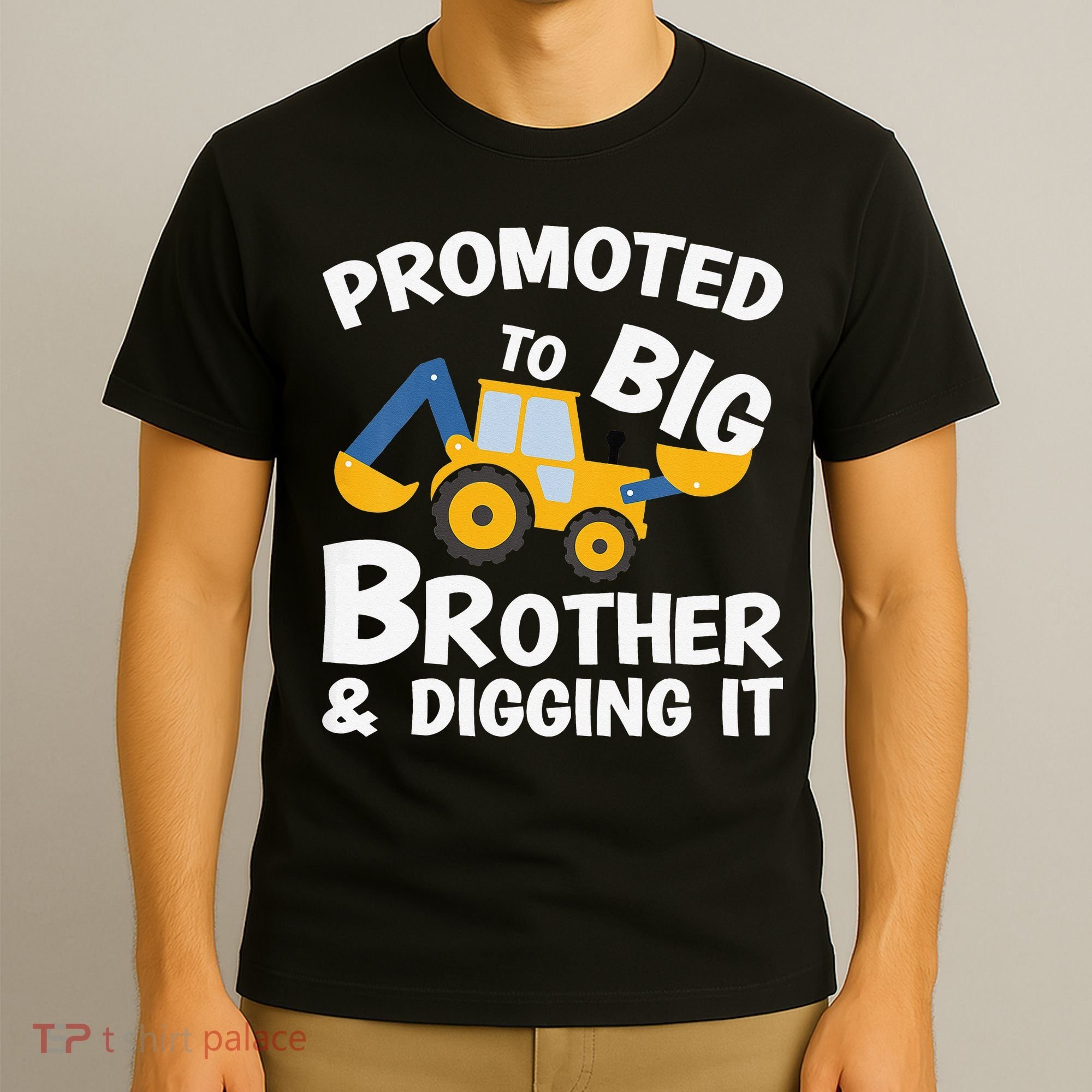 Promoted to Big Brother and Digging It Construction Brother T-Shirt