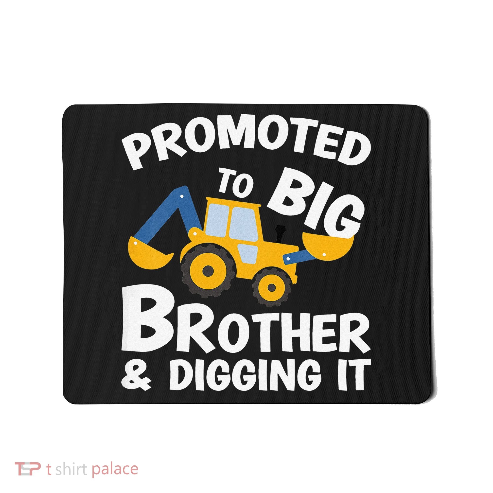 Promoted to Big Brother and Digging It Construction Brother Mousepad