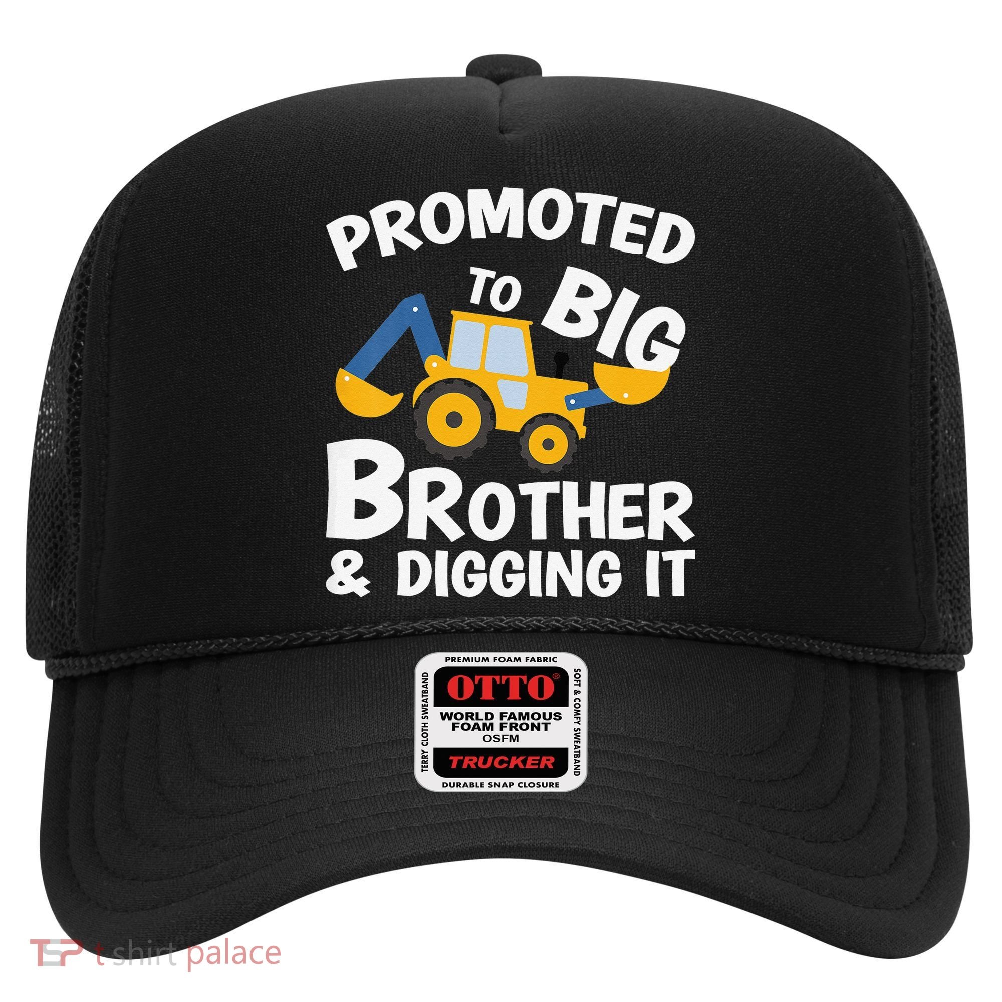 Promoted to Big Brother and Digging It Construction Brother Hat