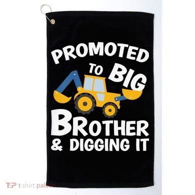 Promoted to Big Brother and Digging It Construction Brother Golf Towel
